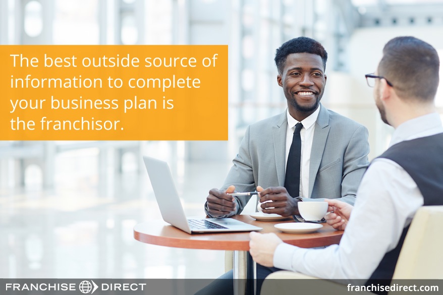 The best outside source of information to complete your business plan is the franchisor