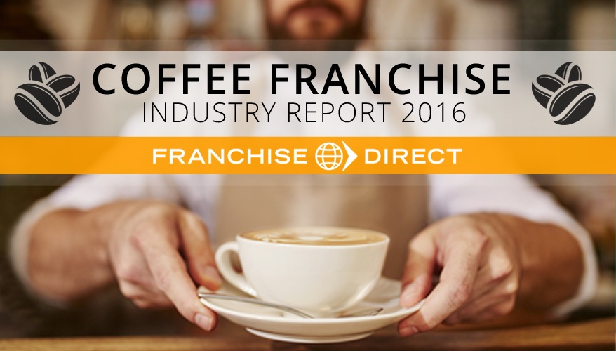 Coffee Franchise Industry Report 2016 | FranchiseDirect.com